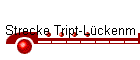 Strecke Tript-Lückenm